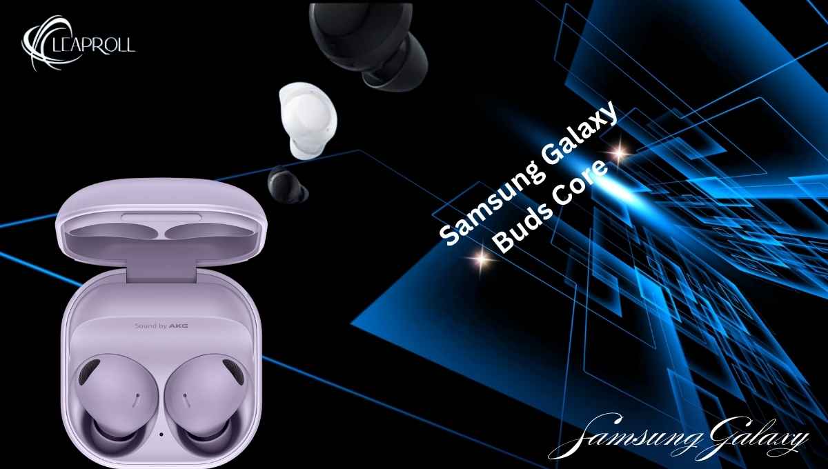 Samsung Galaxy Buds Core: Expected Features, Design, Comparison, and More 