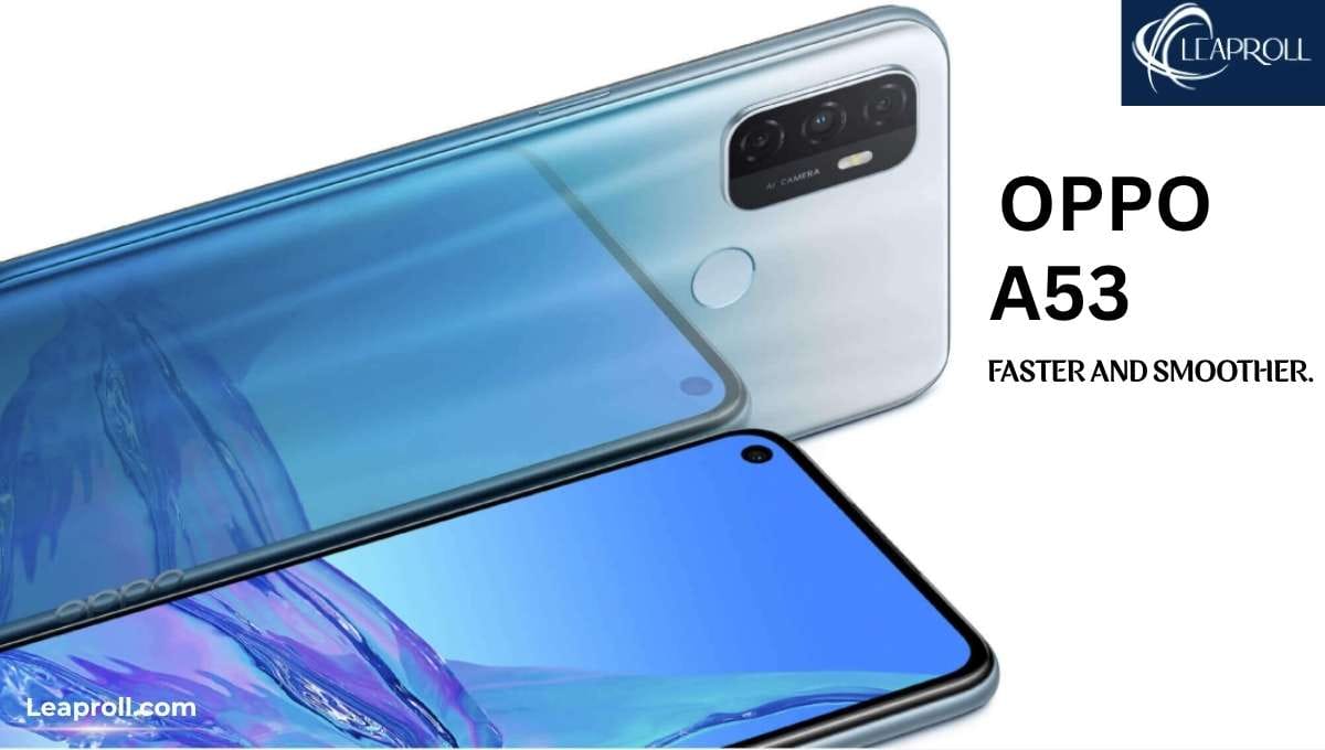 Oppo A53: Overview, Launch, Price and Performance 