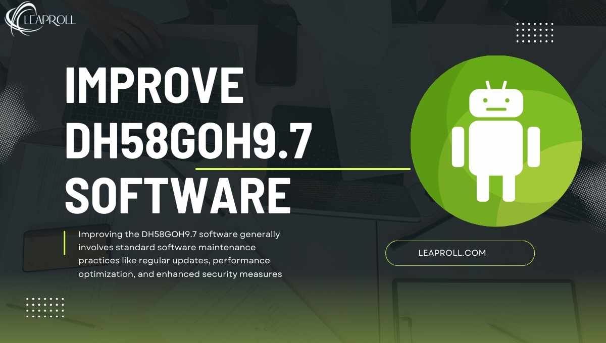 Improve DH58GOH9.7 Software: Full Guide to Boost Speed, Security & Performance Easily