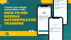 How to Use Google Authenticator Transfer