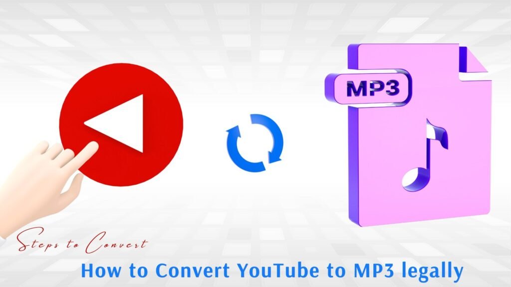 How to Convert YouTube to MP3 legally
