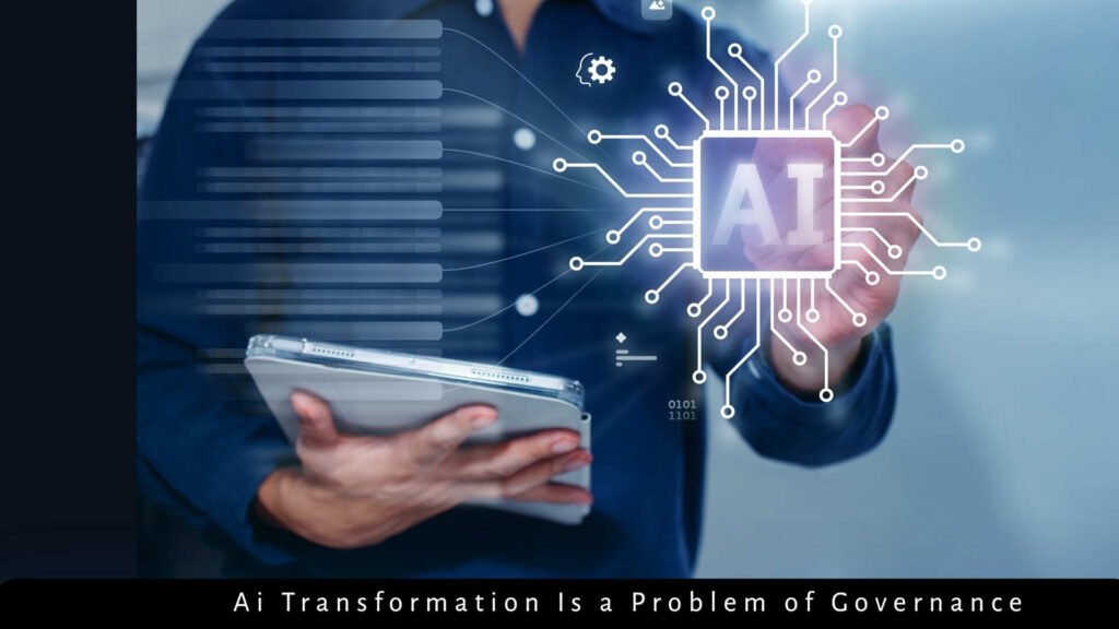 Ai Transformation Is a Problem of Governance