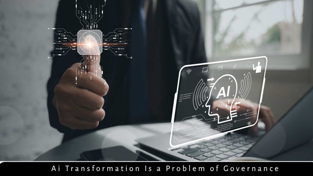 Ai Transformation Is a Problem of Governance